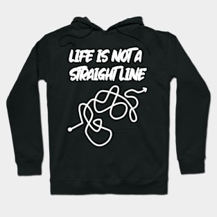 Life Is Not A Straight Line Hoodie